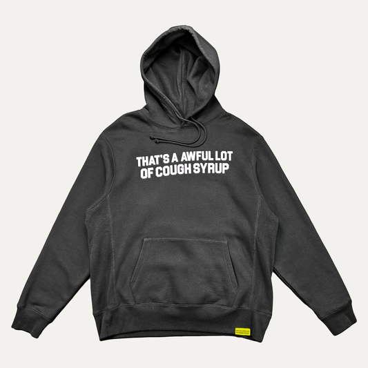 Awful Lot Of Cough Syrup Spellout Hoodie