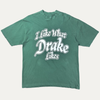 Its All A Blur I Like What Drake Likes T-Shirt