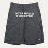 Awful Lotta Cough Syrup Dickies Shorts